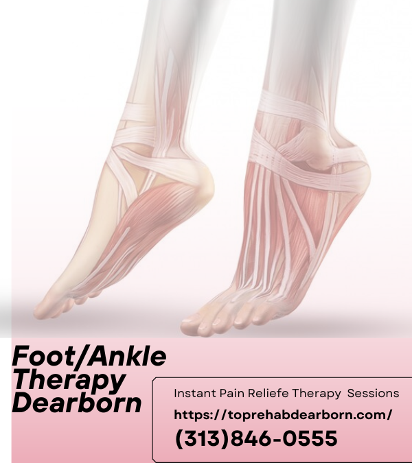 Ankle/Foot Therapy Dearborn, MI